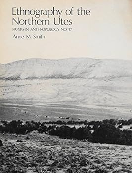 Paperback Ethnography of the Northern Utes (Papers in Anthropology No. 17) Book