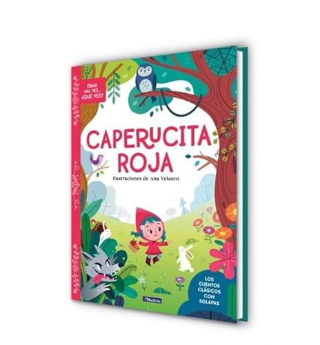 Érase una vez... ¿qué ves? - Caperucita Roja: Cuentos clásicos muchas con solapas (Cuentos infantiles)