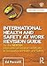 International Health and Safety at Work Revision Guide: for the NEBOSH International General Certificate in Occupational Health and Safety