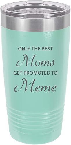 Only the Best Moms Get Promoted to Meme - Vaso aislado de acero inoxidable con grabado, taza para café de viaje, de 20 onzas, verde azulado