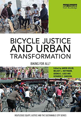 Bicycle Justice and Urban Transformation: Biking for all? (Routledge Equity,