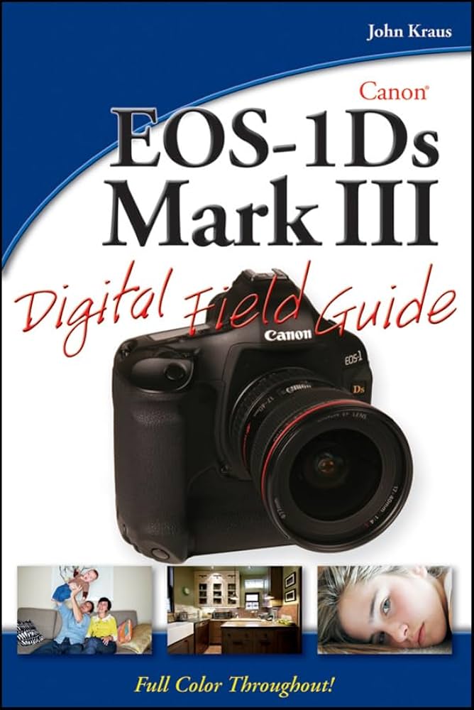 Amazon | Canon EOS-1Ds Mark III Digital Field Guide | Kraus, John