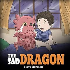 The Sad Dragon: A Dragon Book About Grief and Loss cover art