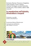 lanas valeria di roma delfos  La manutenzione nell\'industria, infrastrutture e trasporti (Economia e management Vol. 54) (Italian Edition)