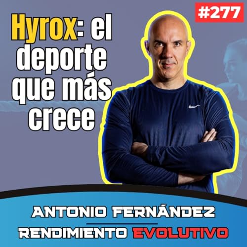 『276. Entrenamiento de Hyrox explicado por Antonio Fernández ( Planeta Híbrido )』のカバーアート