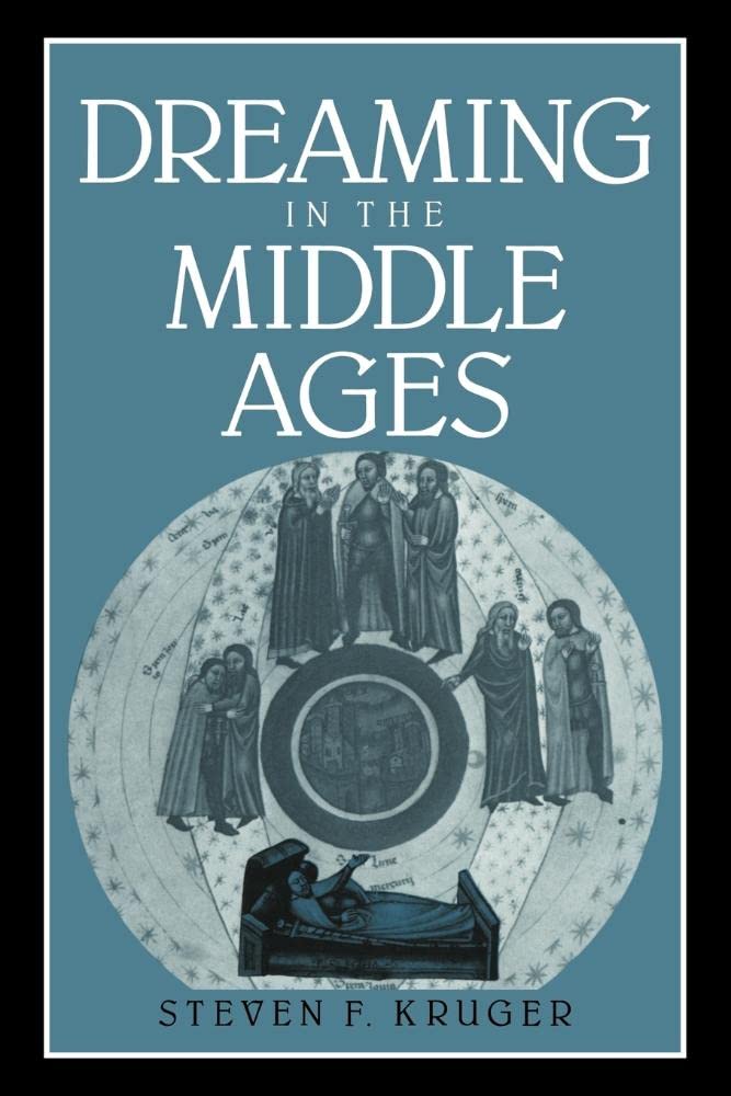 Dreaming in the Middle Ages (Cambridge Studies . Kruger<|
