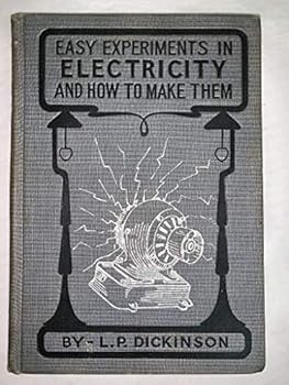 Hardcover Easy Experiments in Electricity and How to Make Them Book