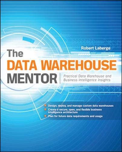 Télécharger [The Data Warehouse Mentor: Practical Data Warehouse And Business Intelligence Insights] [Author: La Livre eBook France