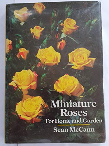 Miniature roses for home and garden 0715386484 Book Cover