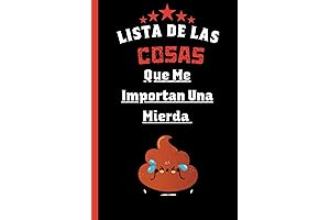 Lista De Las Cosas Que Me Importan Una Mierda: Cuaderno de Rayas...