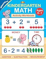 Kindergarten Math Workbook: Practice Number Addition, Subtraction, Measurement, Shapes, Time and Money 1777421160 Book Cover