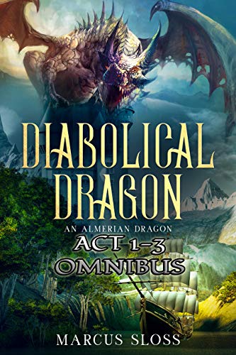 Cover of Diabolical Dragon: An Almerian Dragon Act 1-3 Omnibus