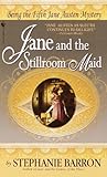Jane and the Stillroom Maid: Being the Fifth Jane Austen Mystery (Being a Jane Austen Mystery Book 5)
