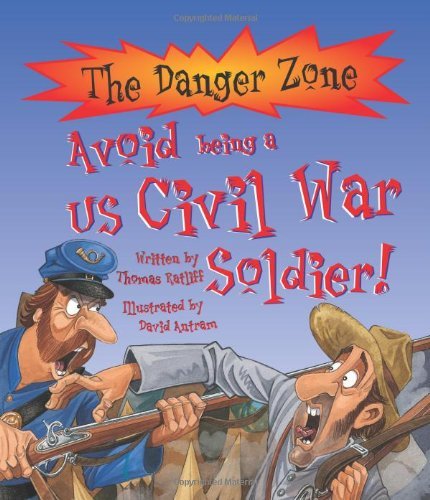 Avoid Being a US Civil War Soldier (Danger Zone) 1904194958 Book Cover