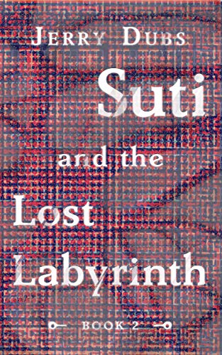 Suti and the Lost Labyrinth (Suti the scribe Book