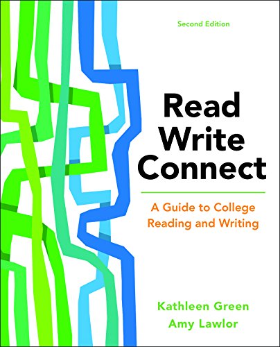 Read, Write, Connect: A Guide to College Reading and Writing