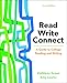 Read, Write, Connect: A Guide to College Reading and Writing