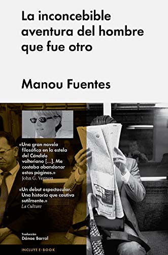 Inconcebible aventura del hombre que fue otro,La (Malpaso Novela)