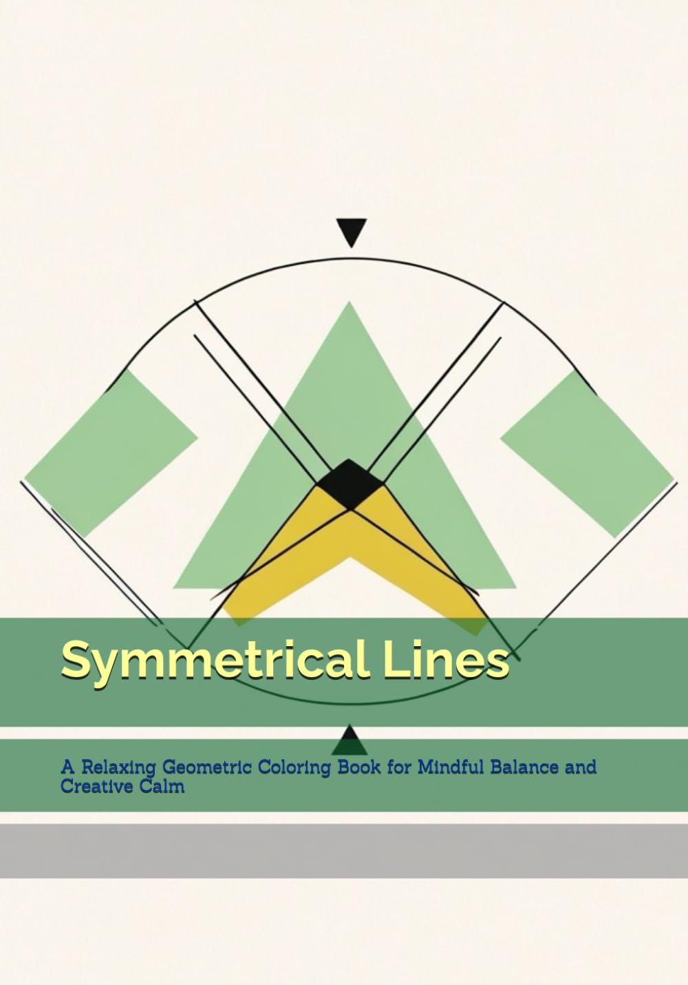 Symmetrical Lines: A Relaxing Geometric Coloring Book for Mindful Balance and Creative Calm (Moments of Tranquil Escape)
