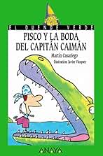 Pisco y la boda del Capitán Caimán (Literatura Infantil (6-11 Años) - El Duende Verde)