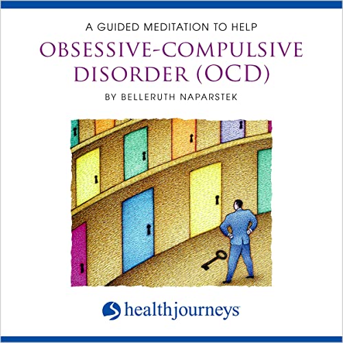 A Guided Meditation to Help Obsessive-Compulsive Disorder (OCD) by Belleruth Naparstek episode artwork