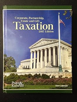 Corporate, Partnership, Estate and Gift Taxation, 2017 Edition