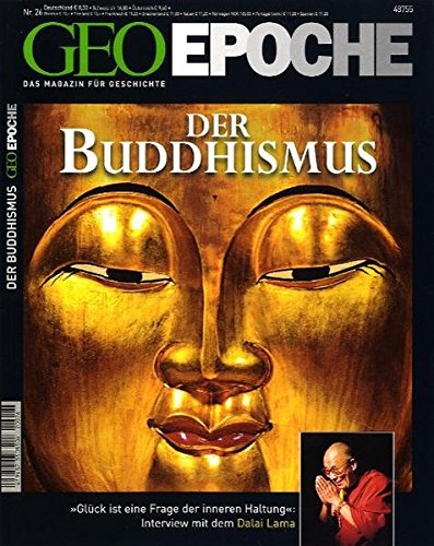 GEO Epoche 26/2007: Der Buddhismus - Glück ist eine Frage der inneren Haltung Interview mit dem Dal GEO Epoche 26/2007: Der Buddhismus - Glück ist eine Frage der inneren Haltung Interview mit dem Dal