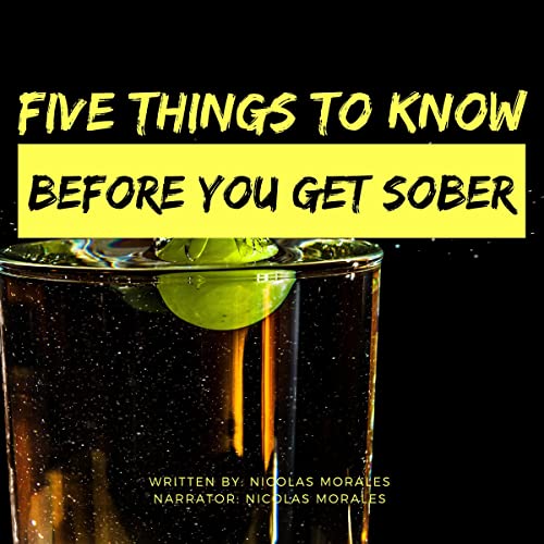 Five Things to Know Before You Get Sober by Nicolas Morales episode artwork