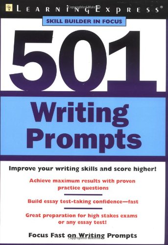 501 Writing Prompts (LearningExpress Skill Builder in Focus)
