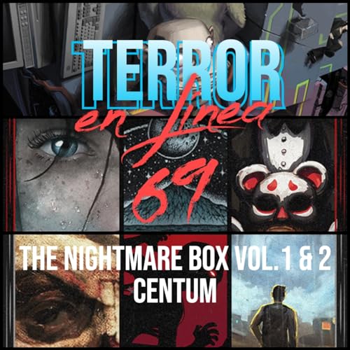 Terror en L&iacute;nea 69 - Pesadillas indie: The Nightmare Box Vol 1 & 2 y Centum