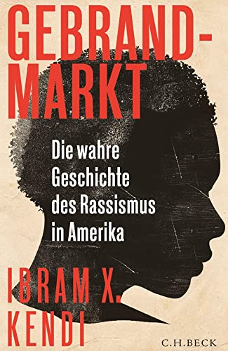 Gebrandmarkt: Die wahre Geschichte des Rassismu... 3406712304 Book Cover