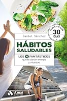 Hábitos saludables: Los 4 fantásticos que te darán energía y vitalidad 8417208593 Book Cover