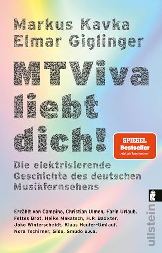 MTViva liebt dich!: Die elektrisierende Geschichte des deutschen Musikfernsehens | Die unterhaltsamen Geschichten berühmter Musiker und Moderatoren - vor und hinter der Kamera