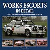 Works Escorts In Detail: Ford's Rear-Wheel-Drive Competition Escorts, car-by-car