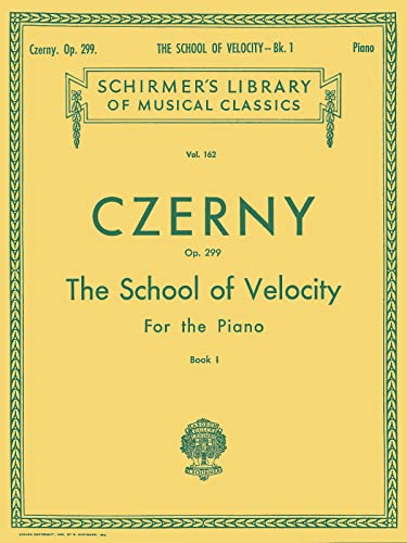 Czerny: School of Velocity for the Piano, Op. 299 - Book 1 (Schirmer's Library Of Musical Classics, Vol. 162)