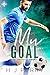 My Goal: A gay friends to lovers soccer romance MM