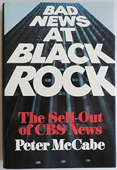 Hardcover Bad News at Black Rock: The Sell-Out of CBS News Book