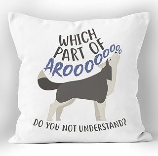 XUISWELL Funny Husky Dog Quotes Which Part of Arooo Don't You Understand Throw Pillow Cover, Funny Gifts for Husky Lovers Women Girls Kids Mom Men Boys, Cushion Case for Sofa Home Decor 18 x18 Inch