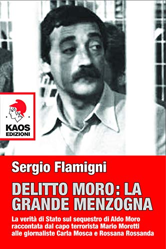 Delitto Moro. la grande menzogna