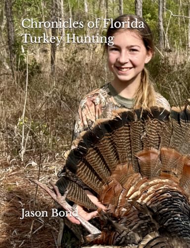Chronicles of Florida Turkey Hunting