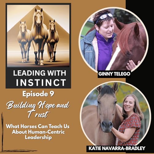 Building Hope and Trust: What Horses Can Teach Us about Human Centric Leadership