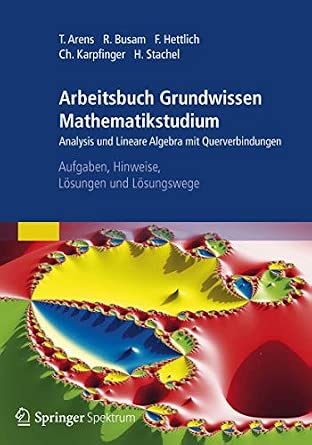 Arbeitsbuch Grundwissen Mathematikstudium - Analysis und Lineare Algebra mit Querverbindungen: Aufgaben, Hinweise, Lösungen und Lösungswege 2013th Edition-Wow! eBook