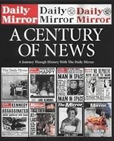 'THE ''DAILY MIRROR'': A CENTURY OF NEWS' 184357084X Book Cover