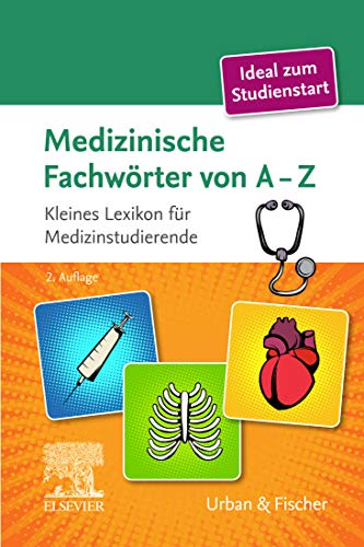 Medizinische Fachwörter von A-Z: Kleines Lexikon für Medizinstudenten (German Edition)