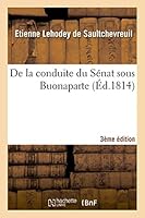 de La Conduite Du Sa(c)Nat Sous Buonaparte 3e A(c)Diton 2013495404 Book Cover