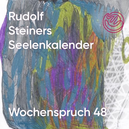 Wochenspruch 48 aus dem Seelenkalender Rudolf Steiners