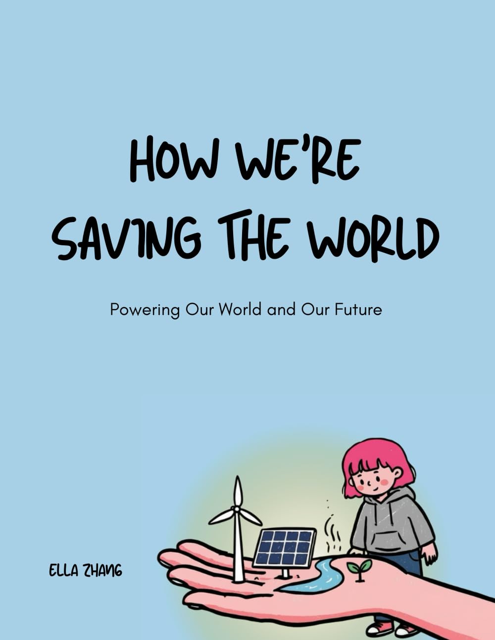 How We're Saving the World: Powering Our World and Our Future