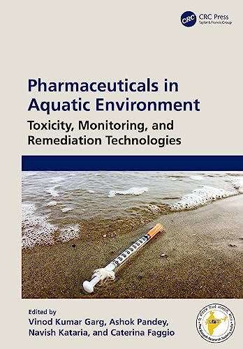 Pharmaceuticals in Aquatic Environments: Toxicity, Monitoring, and Remediation Technologies (English Edition) - Garg, Vinod Kumar