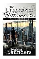 The Undercover Billionaire, Fighting Temptations: The Undercover Billionaire, Fighting Temptations 1508906521 Book Cover