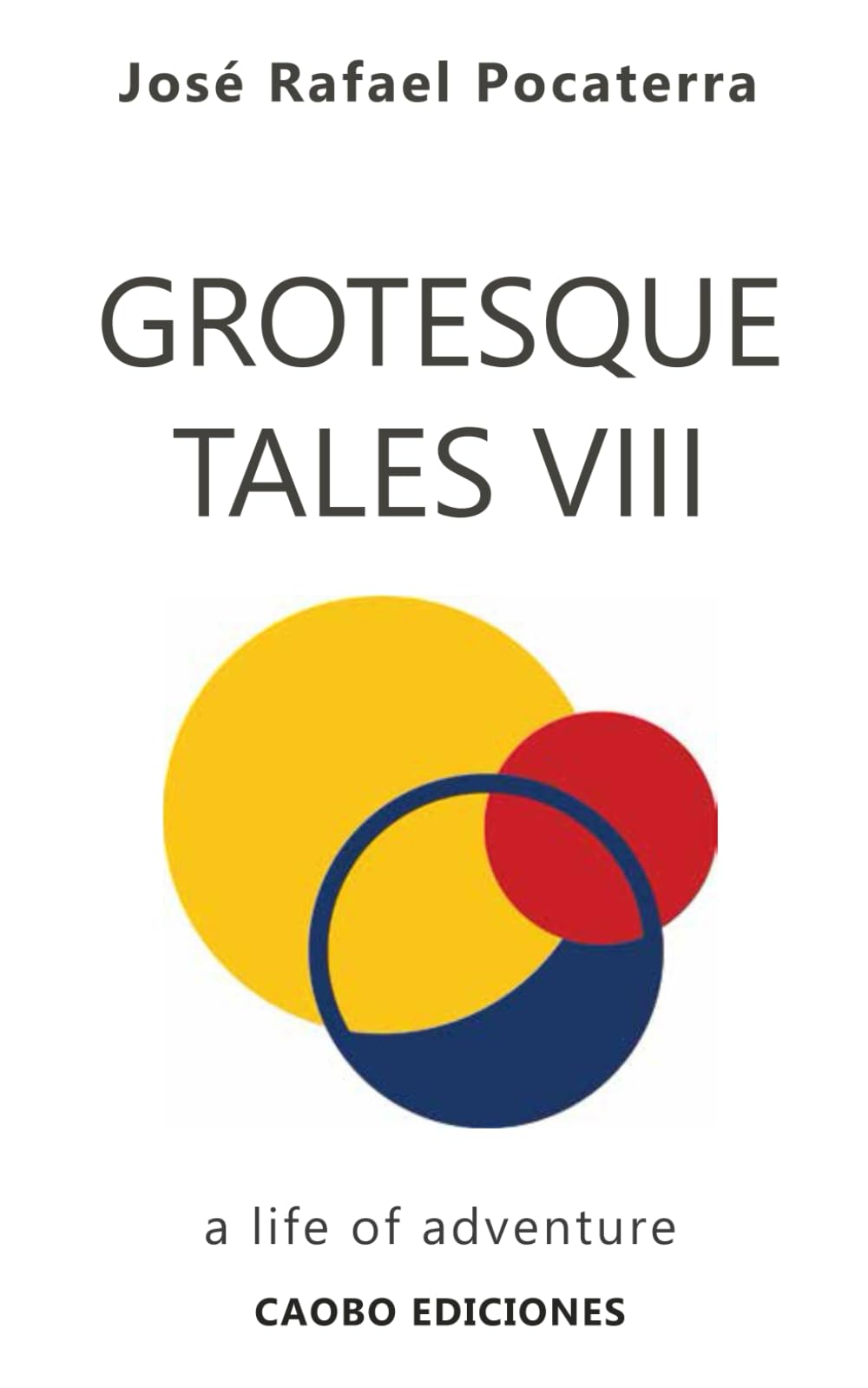 Grotesque Tales VIII: A life of adventure
